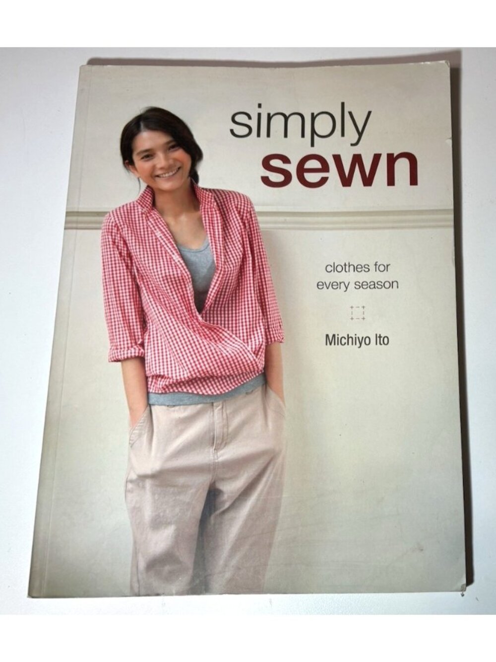 SIMPLY SEWN: CLOTHES FOR EVERY SEASON By Michiyo Ito